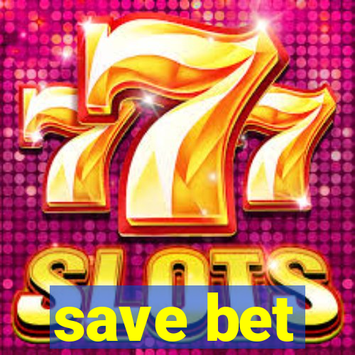 save bet